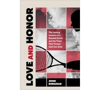 Love and Honor The Lasting Lessons of a Beloved Coach and the Team that Turned Grief into Glory - John Burgman - VeloPress Books - ebook (ePub) - Livre