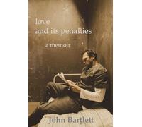 love and its penalties ~ a memoir