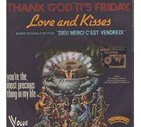 Love And Kisses - Thank god it's friday - You're the most precious thing in my live