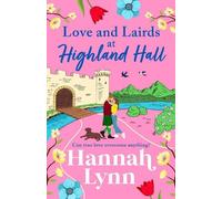 Love and Lairds at Highland Hall: Escape to the Highlands in bestseller Hannah Lynn's BRAND NEW heartfelt romance for 2026