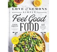 Love and Lemons Simple Feel Good Food by Jeanine Donofrio Jeanine Donofrio (Auteur)