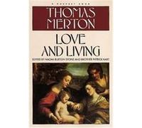 Love and Living Naomi Burton Stone, Patrick Hart, Thomas Merton (Auteur)