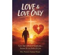Love and Love Only: Love that will never break you… because He was broken for you. Want to find true love?