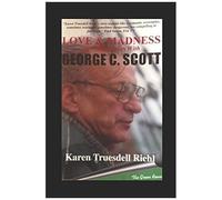 Love And Madness: My Private Years With George C. Scott