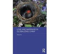Love and Marriage in Globalizing China - Pan Wang University of Technology Sydney Australia - Taylor amp Francis Ltd - Livre en Anglais - Hardback Pan Wang University of Technology Sydney AustraliaPan