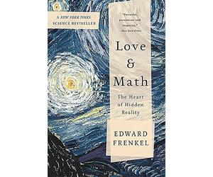 [(Love and Math: The Heart of Hidden Reality)] [ By (author) Edward Frenkel, By (author) Ruth B. Caplan, By (author) Gerald Caplan ] [September, 2014]