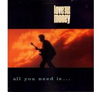 Love And Money - All You Need is. (1986) [Import]