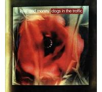 Love and Money - Dogs in the Traffic