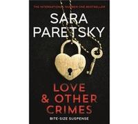 Love and Other Crimes by Sara Paretsky Sara Paretsky (Auteur)