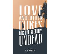 Love and Other Cures for the Recently Undead