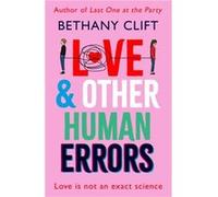 Love And Other Human Errors by Bethany Clift Bethany Clift (Auteur)