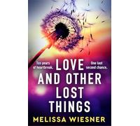 Love and Other Lost Things: A totally heartbreaking page-turner