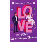 Love and Other Two-Player Games - Roxanne LoMarc - Baker publishing group - ebook (ePub) - Livre