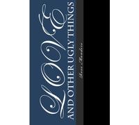 love and other ugly things