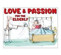 Love And Passion For The Elderly Colour by Boxer Gifts Boxer Gifts (Auteur)