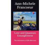 Love and Quantum Entanglement: The Adventures of Ella Mercuria
