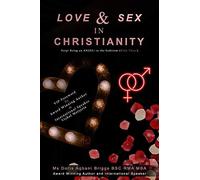 Love And Sex In Christianity: Stop Being An Angel In The Bedroom (Holier Than Thou!)