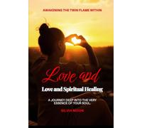 Love and Spiritual Healing: Awakening the Twin Flame Within