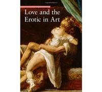 Love and the Erotic in Art Stefano Zuffi (Auteur)