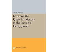Love And The Quest For Identity In The Fiction Of Henry James