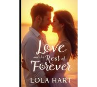 Love and the Rest of Forever: A Story of Second Chances and Eternal Promises