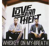 Love and Theft – Whiskey on My Breath – Import – Sony