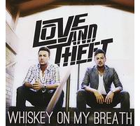 Love and Theft Whiskey on My Breath (CD)