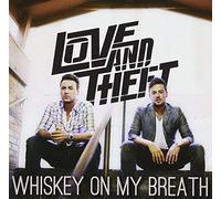 Love and Theft - Whiskey on My Breath [Import]