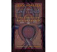 Love and Truth: The Christian Path of Charity