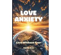 LOVE ANXIETY: Surviving The Modern Situationship and Reclaiming Your Worth