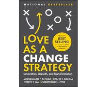 Love As a Change Strategy: Innovation, Growth, and Transformation