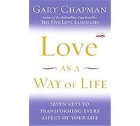 Love As a Way of Life Gary Chapman (Auteur)