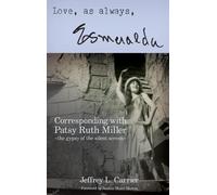 Love, As Always... Esmeralda - Corresponding With Patsy Ruth Miller, The Gypsy Of The Silent Screen (Hardback)