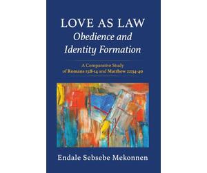 Love as Law--Obedience and Identity Formation: A Comparative Study of Romans 13:8-14 and Matthew 22:34-40