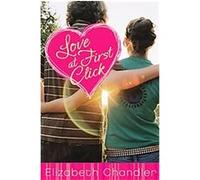 Love at First Click, First Kisses Elizabeth Chandler (Auteur)