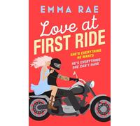 Love at First Ride: An irresistible opposites attract biker boy romance