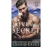 Love at First Secret (Rough and Ready Country Book 13): A Cowboy Mountain Man / Curvy Girl Romance