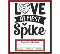 Love at First Spike - Volleyball Composition Notebook for Teen Girls, High School & College Athletes: Volleyball Edition - Red, Black & White | Sports ... | 110 College-Ruled Pages (7.5 x 9.25 in.)