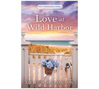 Love At Wild Harbor (Wild Harbor Beach Book 1)
