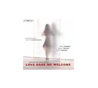 Love Bade Me Welcome : Chansons Et Poemes De La Renaissance