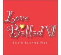 Love Ballad 6 Best of Relaxing [Import]