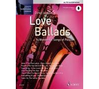 Love Ballads. Alt-Saxophon. Ausgabe Noten Mit Online-Material Mit Eingelegter Klavierstimme