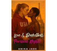 Love & Basketball: Parisian Nights - A Steamy WLW Interlude (Sapphic Romance Short Story Collection)
