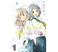 Love, be loved Leave, be left - Tome 1 - Io Sakisaka - Kana Eds - broché - Manga