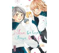 Love, be loved Leave, be left - Tome 12 - Io Sakisaka - Kana Eds - broché - Manga