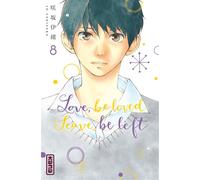 Love, be loved Leave, be left - Tome 8 - Io Sakisaka - Kana Eds - broché - Manga