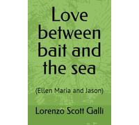 Love between bait and the sea: (Ellen Maria and Jason)