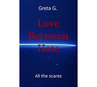 Love Between Hate: All The Scars