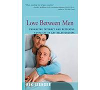 Love Between Men: Enhancing Intimacy and Resolving Conflicts in Gay Relationships