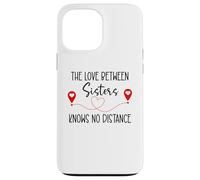 Love Between Sisters Knows No Distance Big Sister Little Sis Coque pour iPhone 13 Pro Max